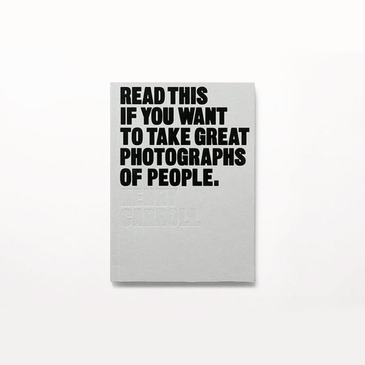 Read This if You Want to Take Great Photographs of People - Henry Carroll